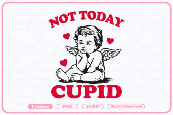 Download Funny Valentines Day Png Not Today Cupid - Valentines Collection