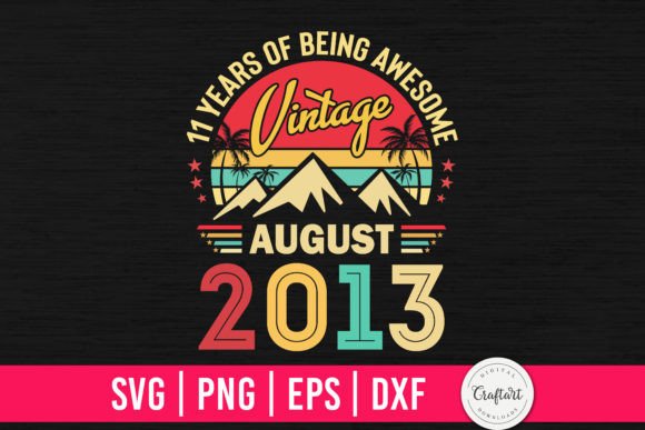 Download Vintage 2013 August 11th Birthday Gifts - Premium Resources