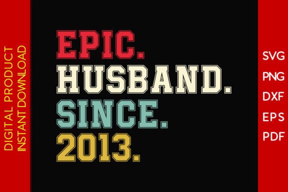 Download Epic Husband Since 2013 SVG 12nd Wedding - Premium Resources